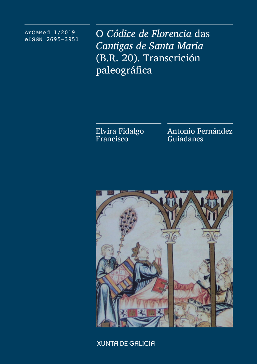 Logo ArGaMed 1/2019. O Códice de Florencia das Cantigas de Santa María (B.R. 20). Transcrición Paleográfica.